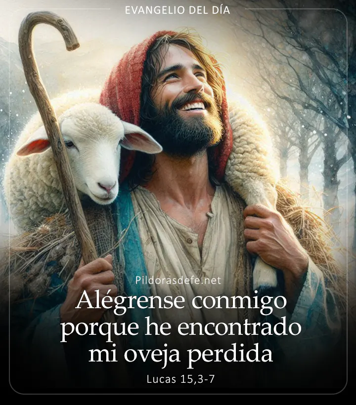 Evangelio de hoy, Lucas 15,3-7: Alégrense conmigo porque he encontrado mi oveja perdida