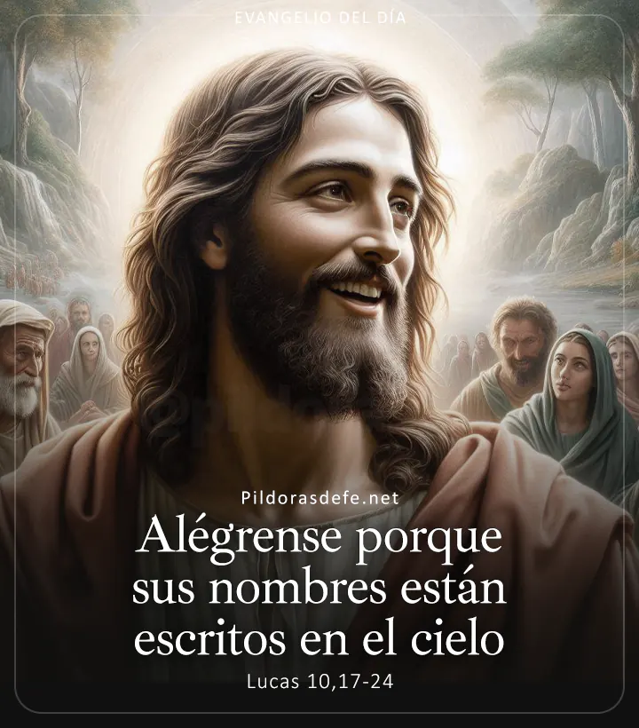 Evangelio de hoy, Lucas 10,17-24: Alégrense porque sus nombres están escritos en el cielo