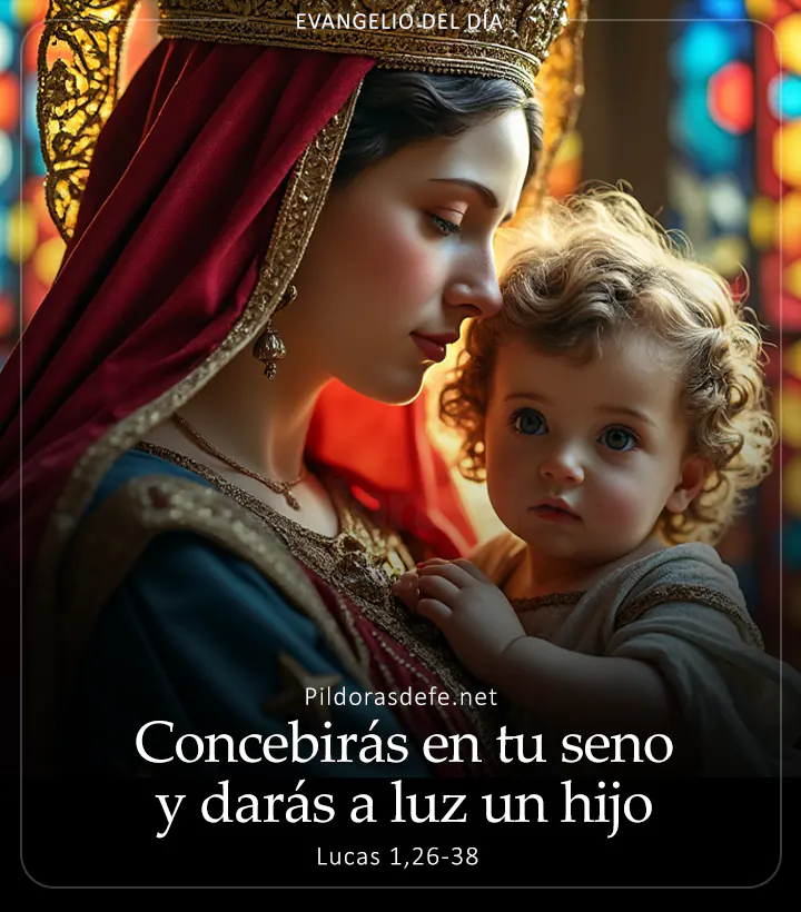 Evangelio de hoy, Lucas 1,26-38: Concebirás en tu seno y darás a luz un hijo