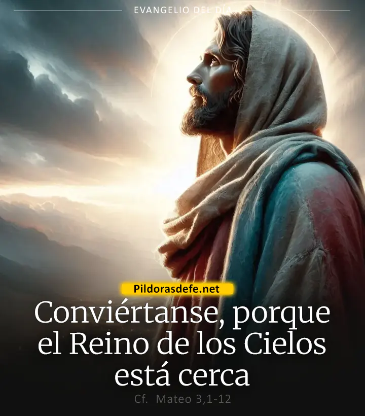 Evangelio de hoy, Mateo 3,1-12: Conviértanse, porque el Reino de los Cielos está cerca