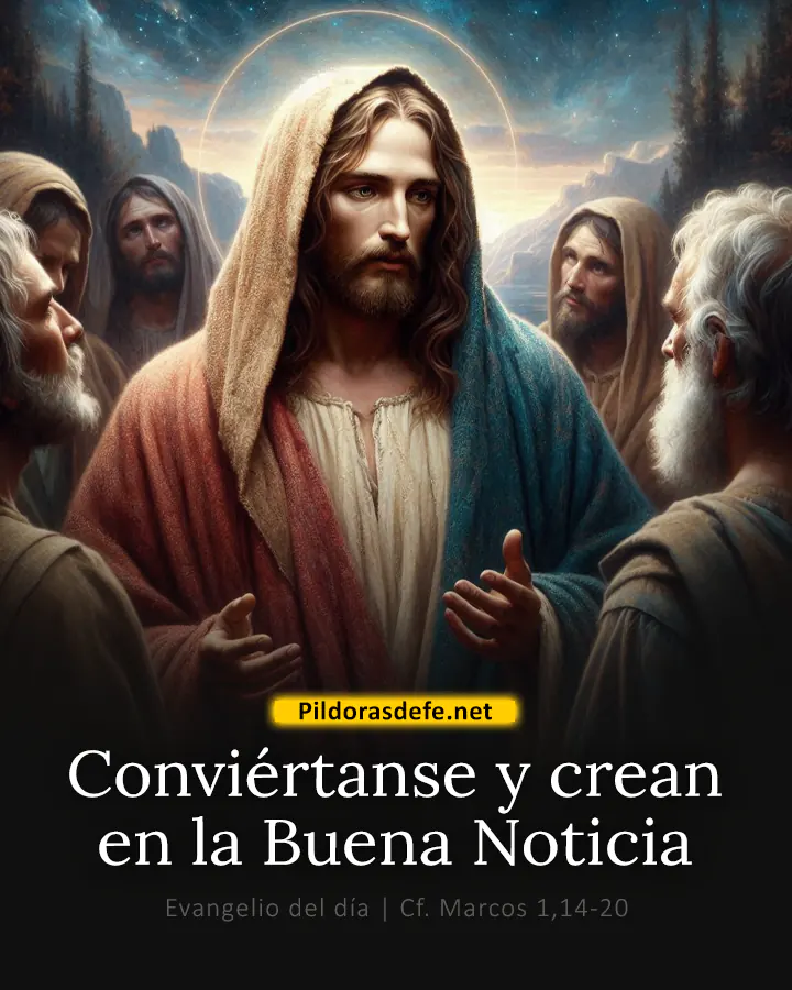 Evangelio de hoy, Marcos 1,14-20: Conviértanse y crean en la Buena Noticia