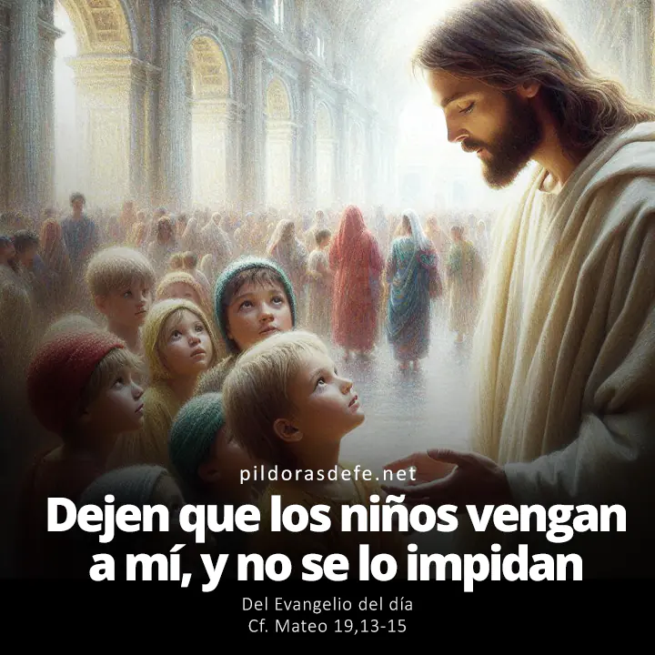 Evangelio de hoy Mateo 19,13-15: Dejen que los niños vengan a mí y no se lo impidan