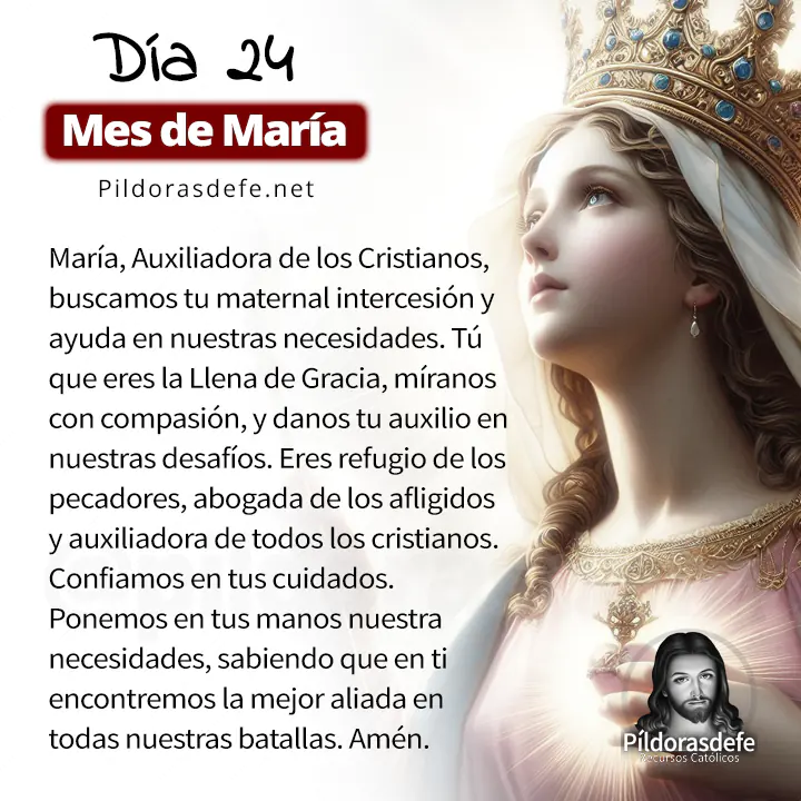 Oración a la Santísima Virgen María, para el día 24 de Mayo, mes de María