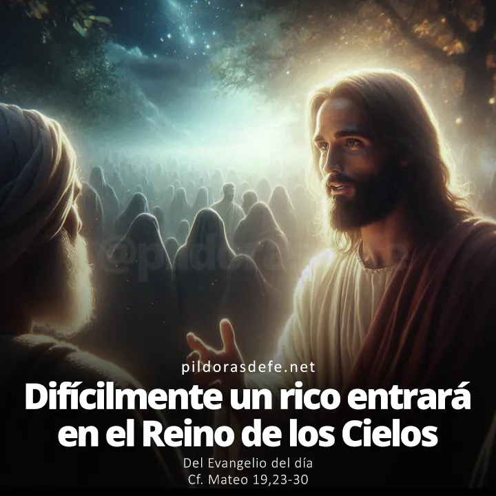 Evangelio de hoy Mateo 19,23-30: Difícilmente un rico entrará en el reino de los cielos