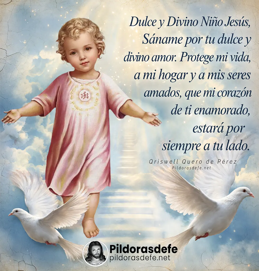 Dulce Divino Nino Jesus por los meritos de tu infancia oracion Divino Niño Jesús: Pídeme lo que quieras por los méritos de mi infancia y tu oración será escuchada