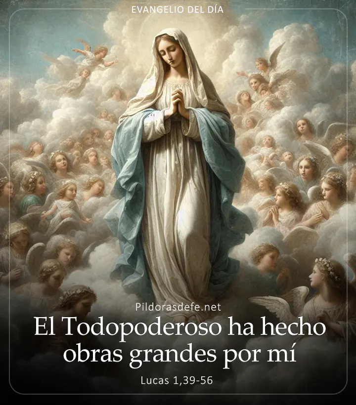Evangelio de hoy, Lucas 1,39-56: l Todopoderoso ha hecho obras grandes por mí