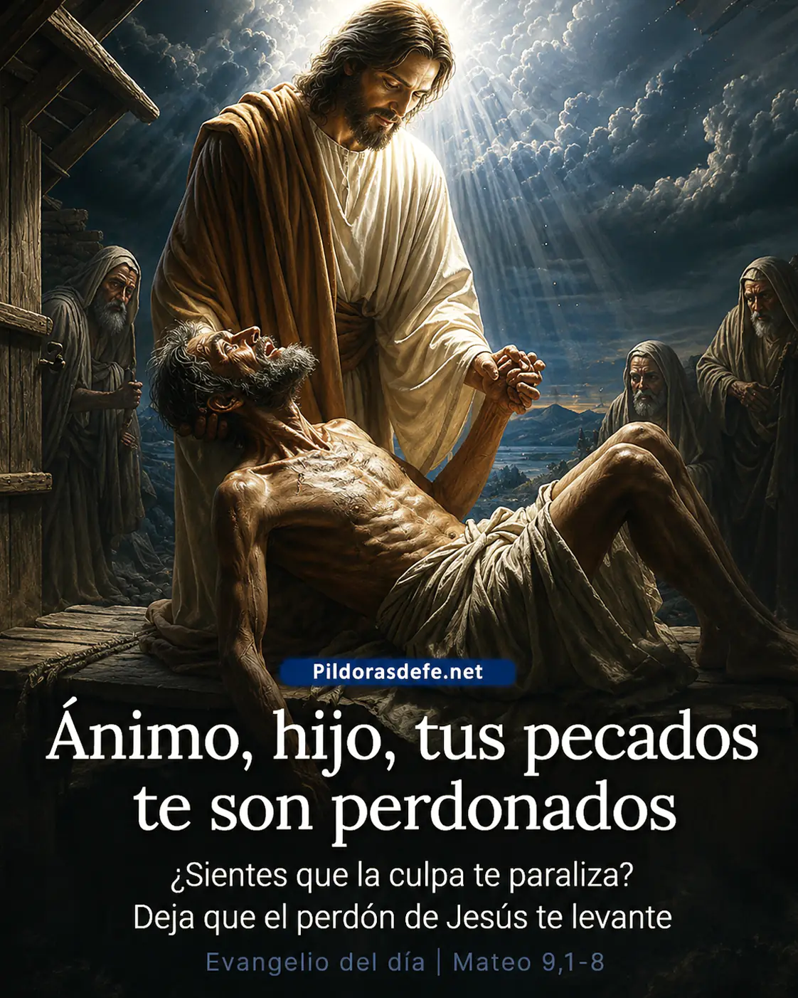 El Evangelio de hoy Jueves, Mateo 9,1-8: Ánimo, hijo, tus pecados te son perdonados