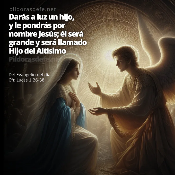 Evangelio de hoy (Lucas 1,26-38): Le pondrás por nombre Jesús y será llamado Hijo del Altísimo