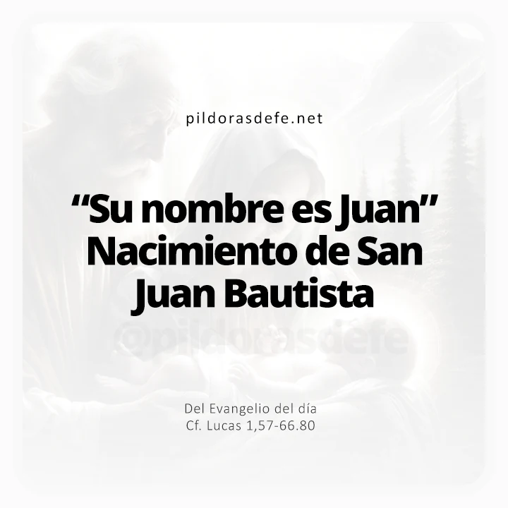 Evangelio de hoy Lucas 1,57-66.80: Su Nombre es Juan