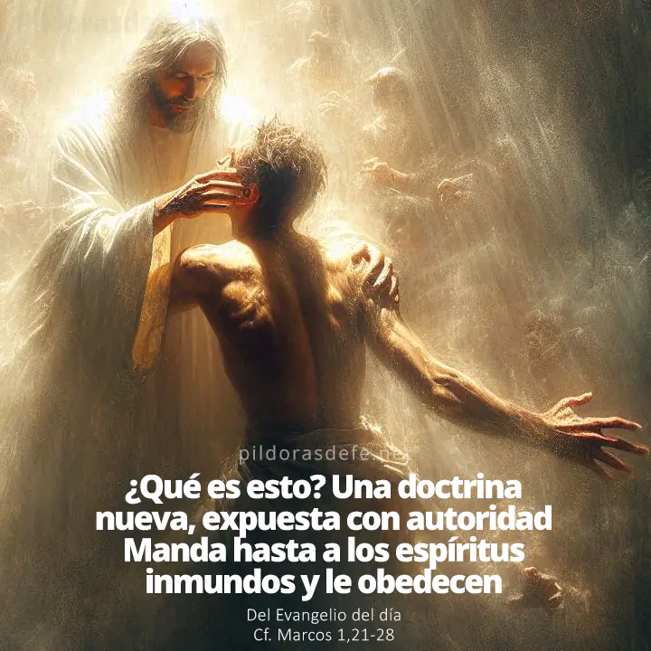 Evangelio de hoy (Marcos 1,21-28): Manda con autoridad, hasta los espíritus inmundos le obedecen