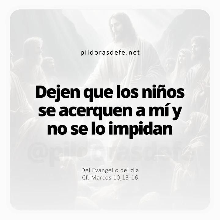 Evangelio de hoy Marcos 10,13-16: Que los niños se acerquen a mí