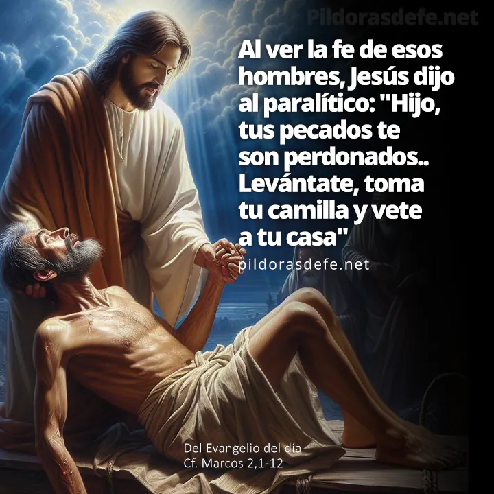 Evangelio de hoy (Marcos 2,1-12): ¡Levántate, toma tu camilla y vete a tu casa!