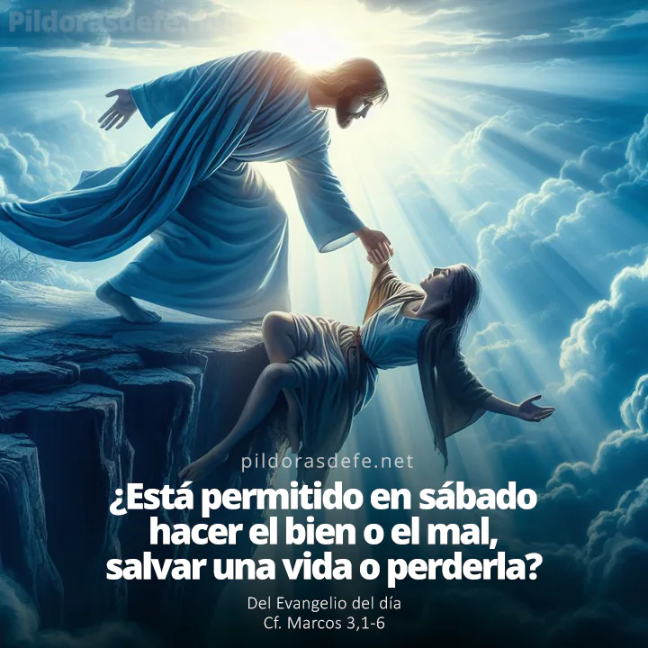 Evangelio de hoy (Marcos 3,1-2): ¿Está permitido en sábado hacer el bien o el mal?