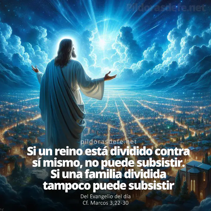 Evangelio de hoy (Marcos 3,22-30): Si un reino está dividido no puede subsistir