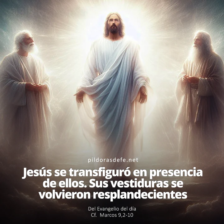 Evangelio de hoy (Marcos 9,2-10): Jesús se transfiguró en medio de ellos