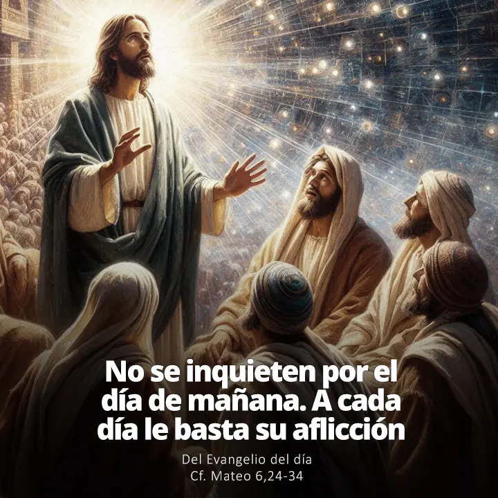 Evangelio de hoy, Mateo 6,24-34: No se inquieten por el día de mañana