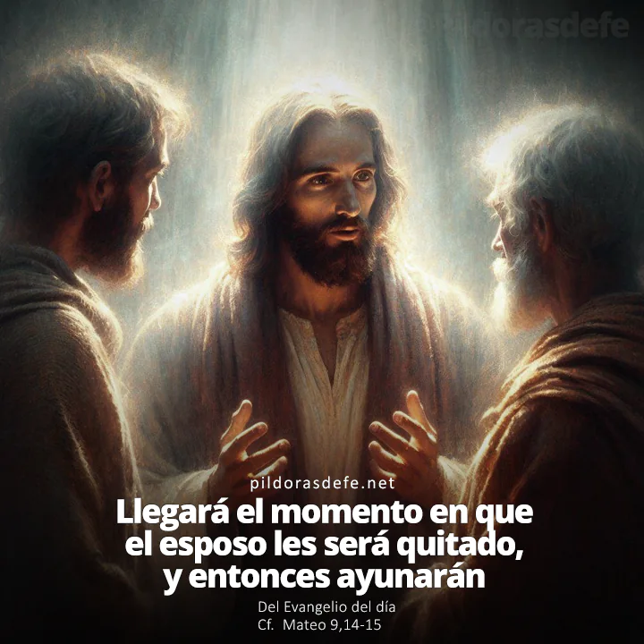 Evangelio de hoy (Mateo 9,14-15): Cuando el Esposo les sea quitado, entonces ayunarán
