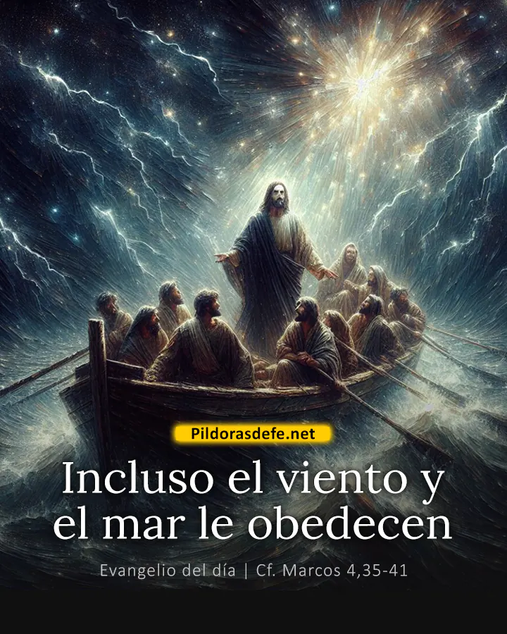 Evangelio del día Marcos 4,35-41: ¿Quién es este, a quien incluso el viento y el mar obedecen?