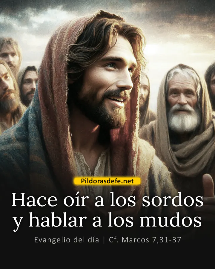 Evangelio del día Marcos 7,31-37: Él hace oír a los sordos y hablar a los mudos