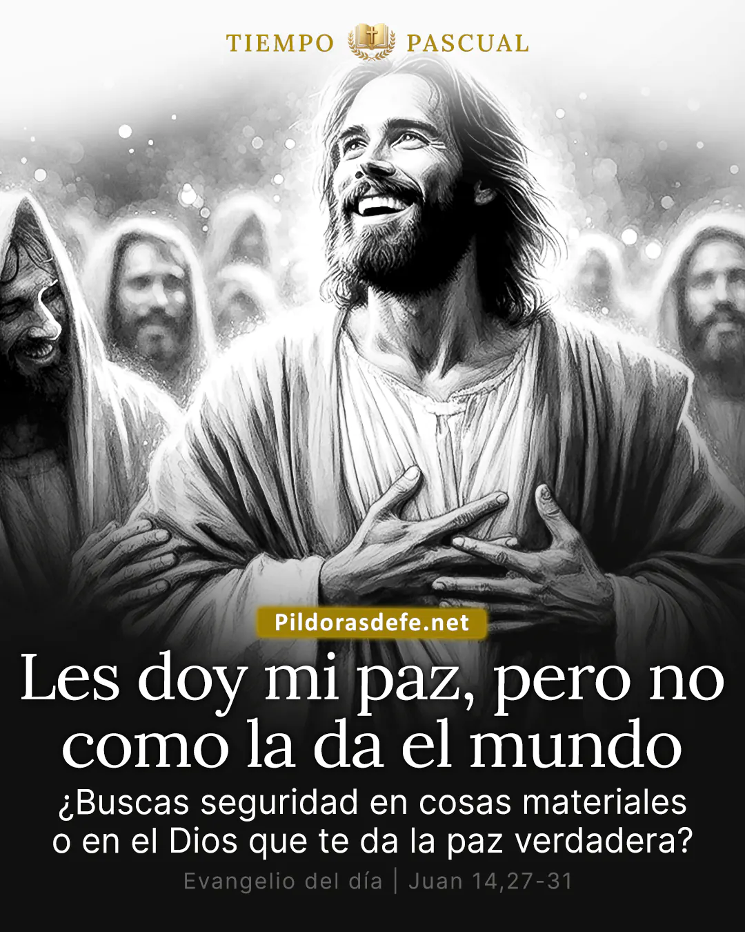 Evangelio de hoy, Juan 14,27-31a: Les doy mi paz, pero no como la da el mundo
