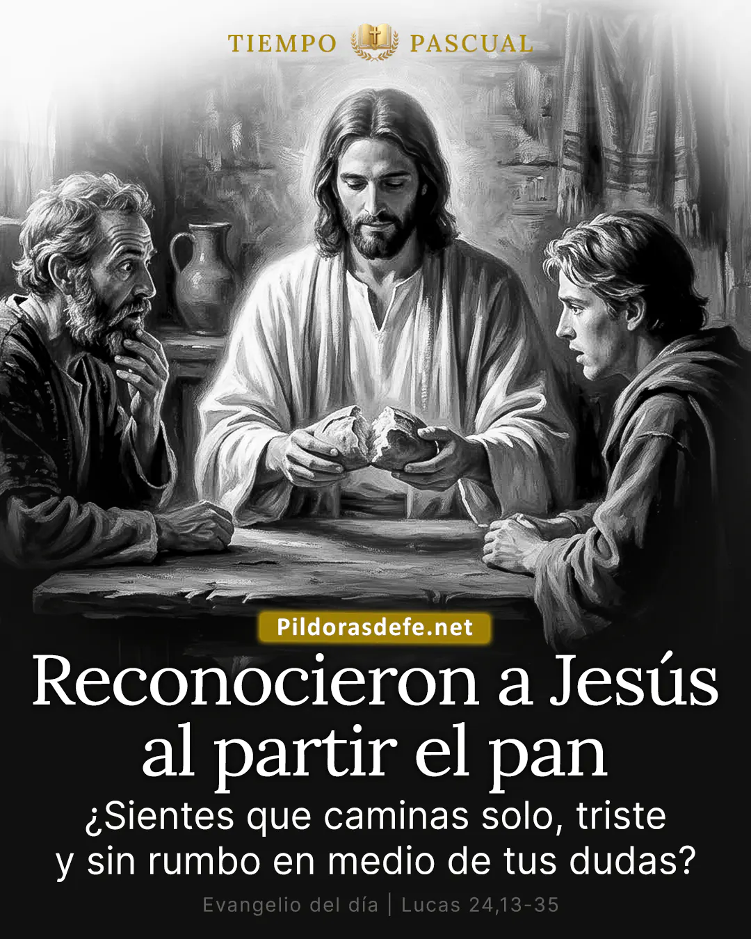 Evangelio del día Lucas 24,13-35: Reconocieron a Jesús al partir el pan