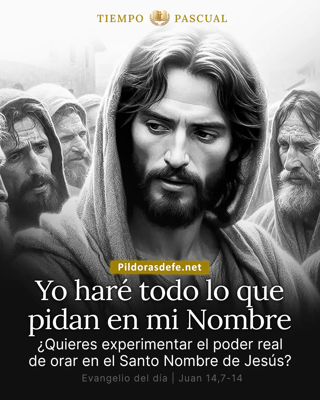 Evangelio de hoy, Juan 14,7-14: Yo haré todo lo que ustedes pidan en mi Nombre