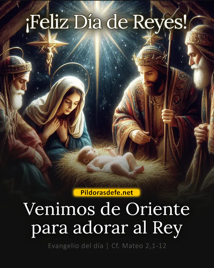 Evangelio de hoy, Mateo 2,1-12: Venimos de Oriente para adorar al Rey