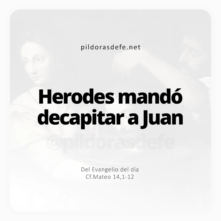 Evangelio de hoy Mateo 14,1-12: Herodes mandó decapitar a Juan
