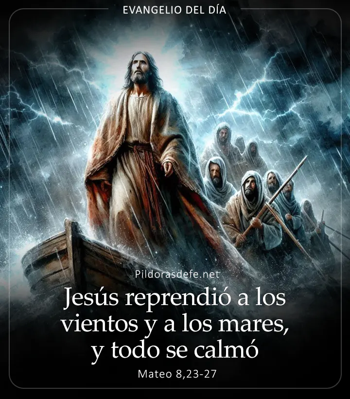 Evangelio de hoy, Mateo 8,23-27: Jesús reprendió a los vientos y a los mares, y todo se calmó