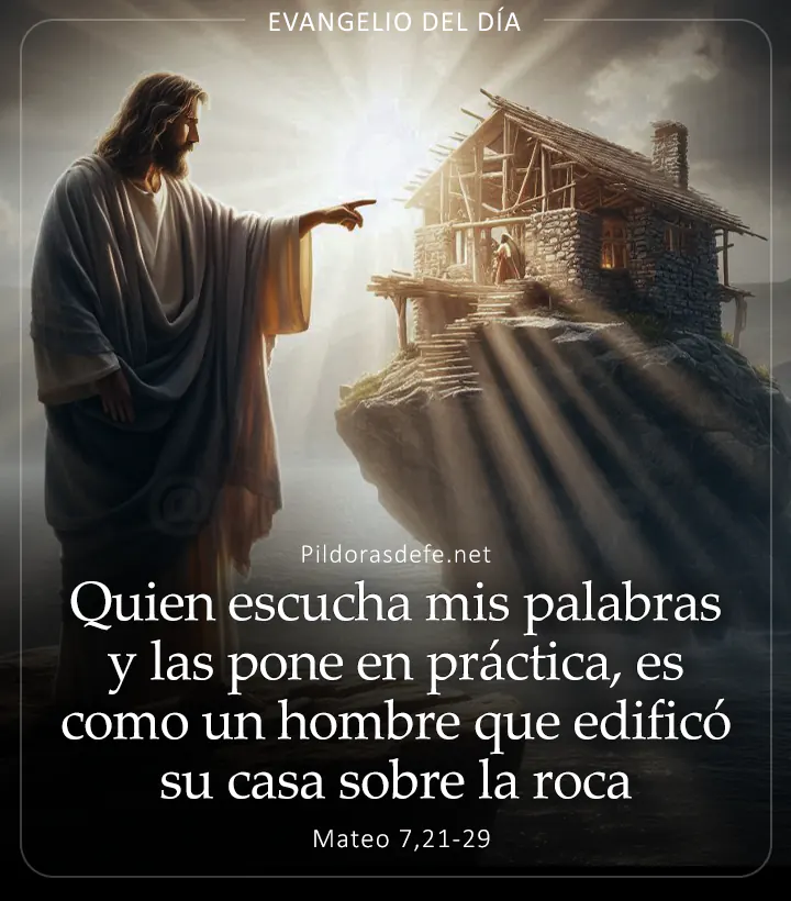 Evangelio de hoy, Mateo 7,21-29: La casa construida sobre roca y la casa construida sobre arena
