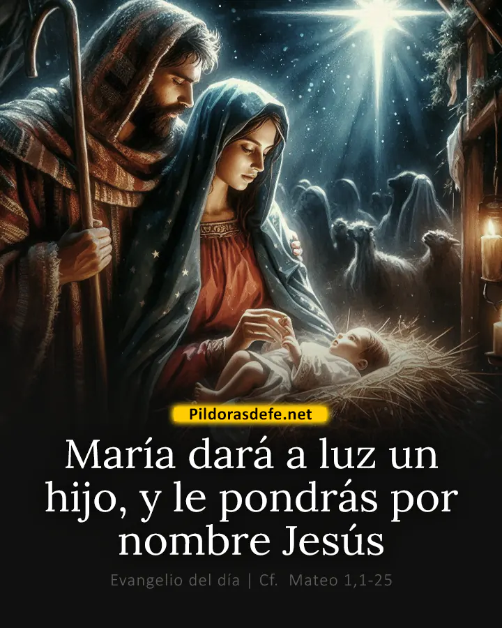 Evangelio de hoy, Mateo 1,1-25: María dará a luz un hijo, y le pondrás por nombre Jesús