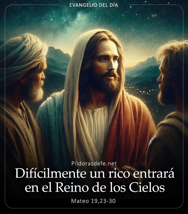 Evangelio de hoy, Mateo 19,23-30: Difícilmente un rico entrará en el Reino de los Cielos