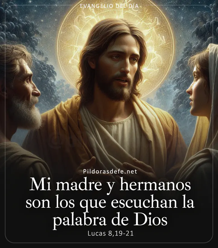 Evangelio de hoy, Lucas 8,19-21: Mi madre y hermanos son los que escuchan la palabra de Dios