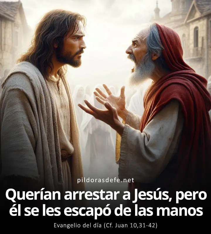 Evangelio del día, Juan 10,31-42: Querían arrestar a Jesús, pero él se les escapó de las manos