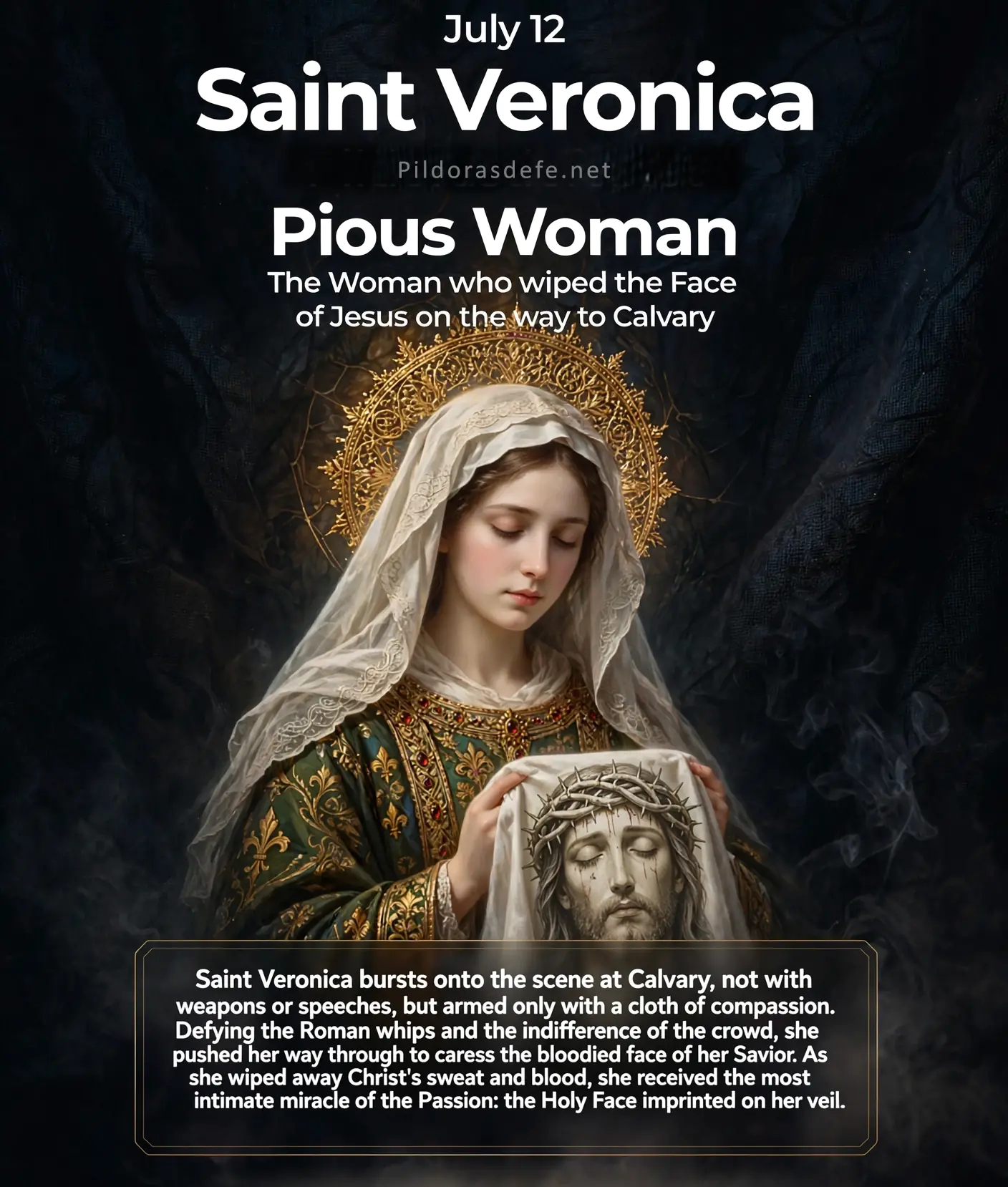 Saint Veronica, the courageous woman who wiped the face of Jesus