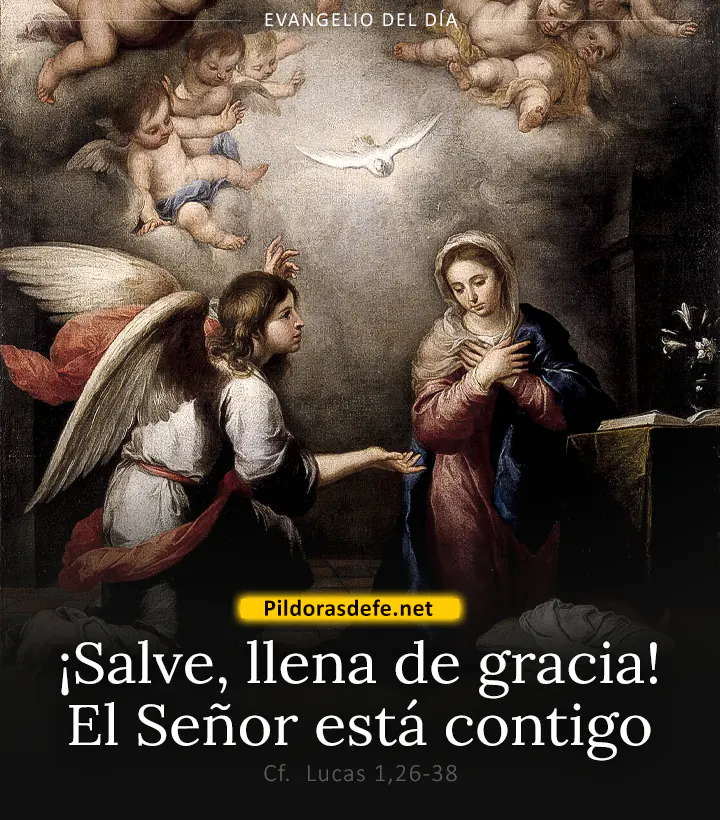 Evangelio de hoy, Lucas 1,26-38: ¡Salve, llena de gracia! El Señor está contigo