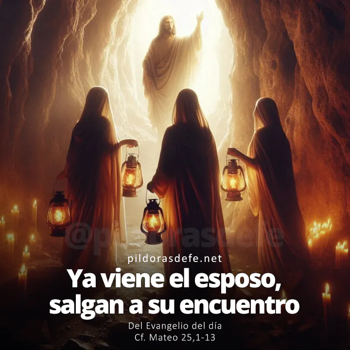 Evangelio de hoy Mateo 25,1-13: Ya viene el Esposo, salgan a su encuentro