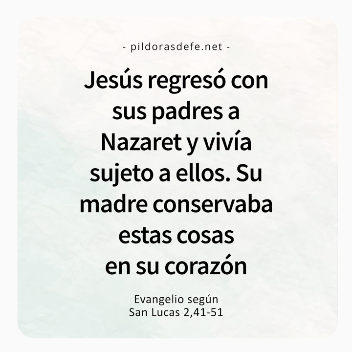 Cita bíblica del Evangelio de hoy (Lucas 2,41-51): María guardaba todas estas cosas en su corazón