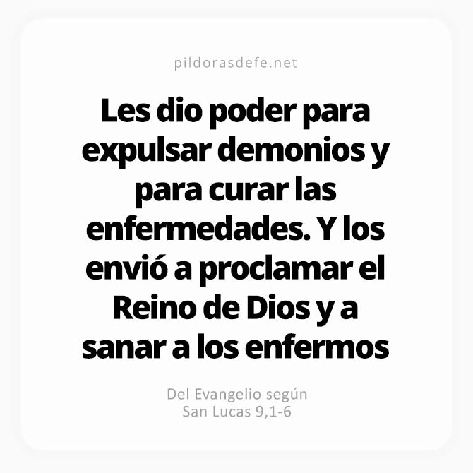 Cita bíblica Evangelio de hoy (Lucas 9,1-6): Les dio poder sobre los demonios y para curar enfermos
