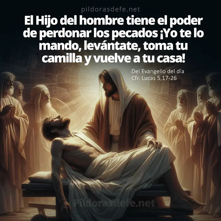 Cita bíblica Evangelio de hoy (Lucas 5,17-26): El Hijo del hombre tiene poder de perdonar los pecados