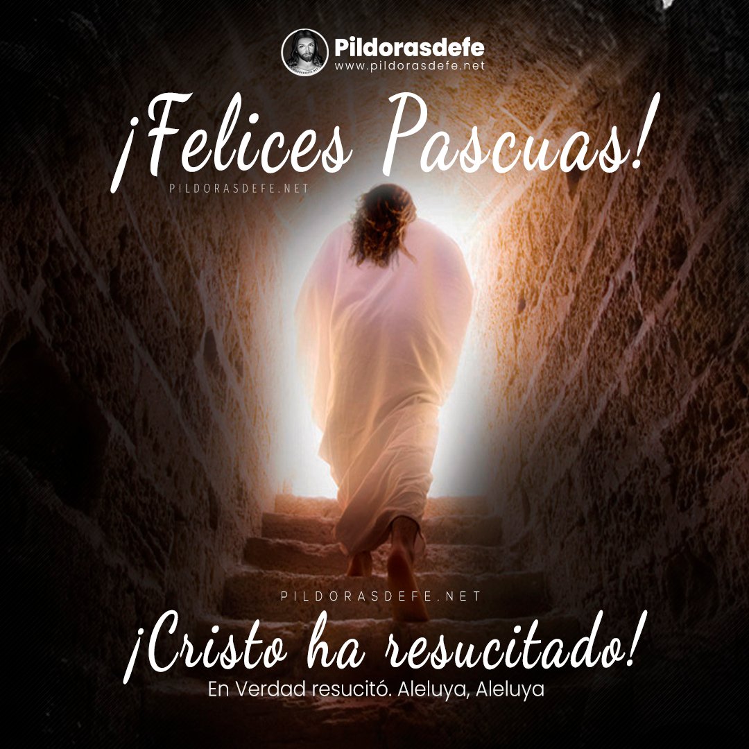 Feliz Pascua de Resurrección. Cristo vive ¡Aleluya, aleluya!