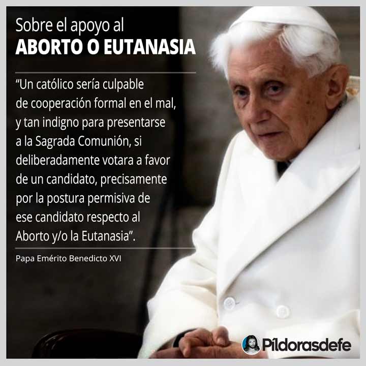 Papa Emérito Benedicto XVI sobre el Aborto y la Eutanasia