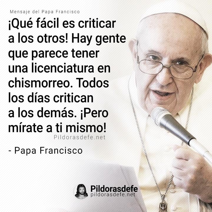 Papa Francisco sobre la licenciatura del Chismorreo - Criticar a los otros