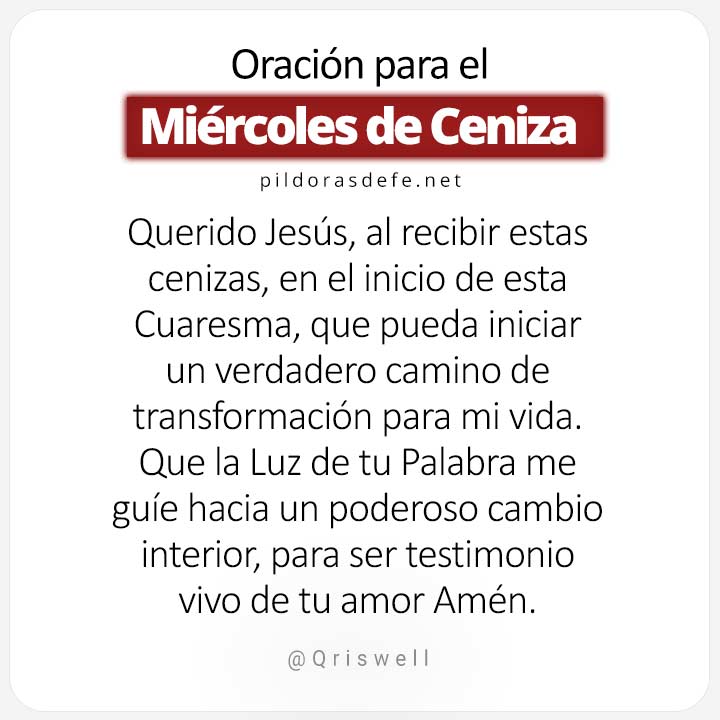 Oración Miércoles de Ceniza: Que las cenizas sea un signo de verdadero arrepentimiento y profunda conversión de mi corazón