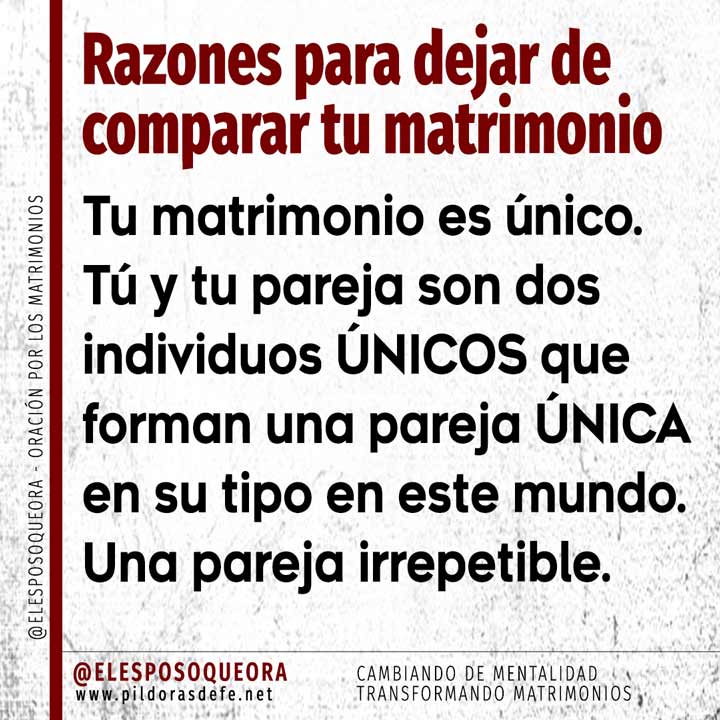 Razones para dejar de comparar tu matrimonio - 1. Tu matrimonio es único e irrepetible