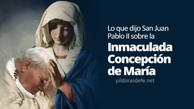 San Juan Pablo ii sobre el Dogma de la Inmaculada Concepcion de Maria