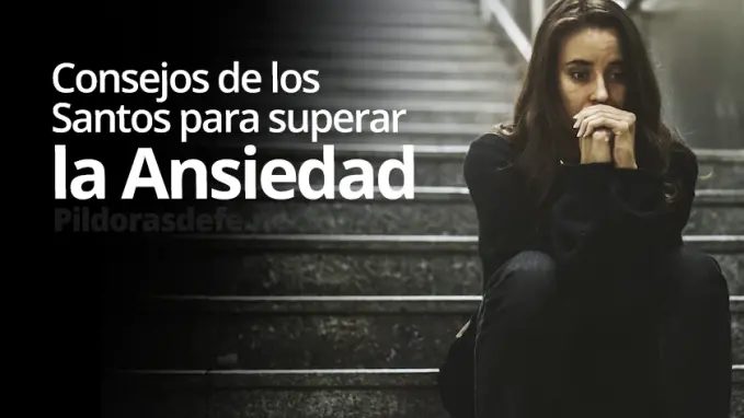 consejos de los santos para superar la ansiedad terrible soledad