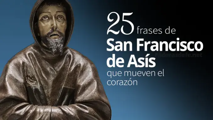 frases de san francisco de asis mueven corazon pobrecillo de asis