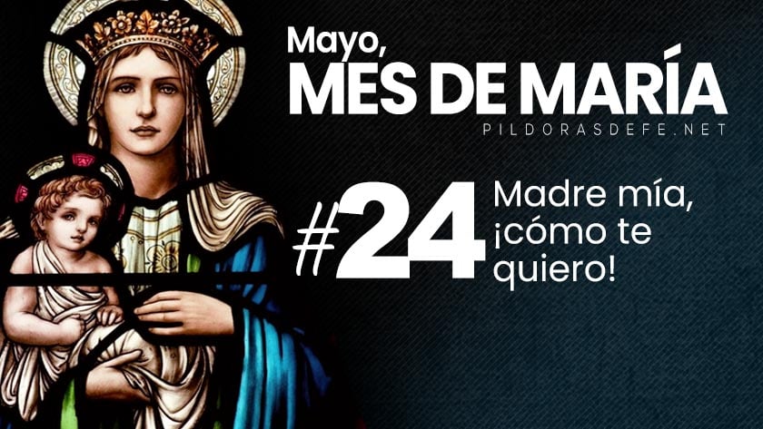 mayo mes de maria dia  virgen madre mia como te quiero