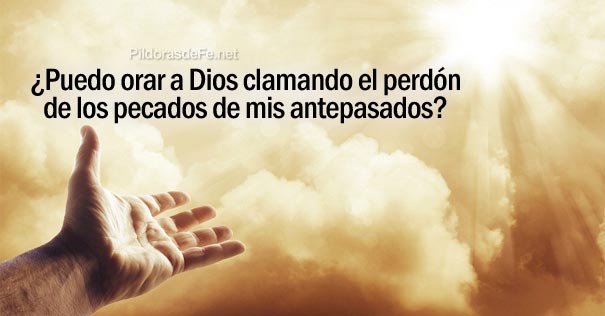 U00bfpuedo Orar A Dios Clamando El Perd U00f3n De Los Pecados De
